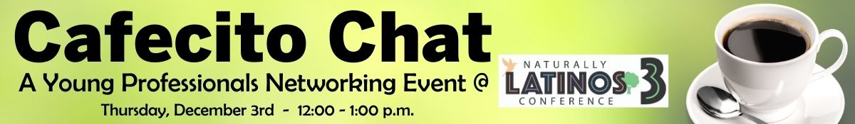 Cafecito Chat: A Young Professionals Networking Event at Naturally Latinos Conference 3
