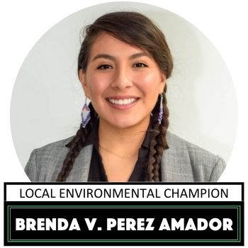 Local Environmental Champion Brenda V. Perez Amador