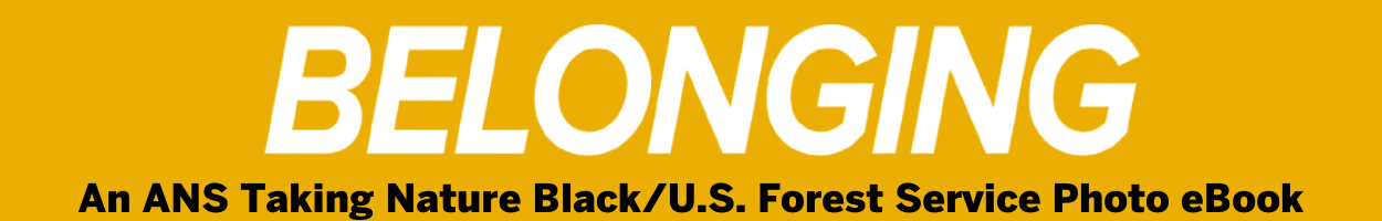 Belonging - An ANS Taking Nature Black/U.S. Forest Service Photo eBook