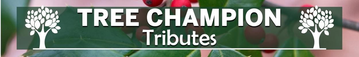 Tree Champion Tributes